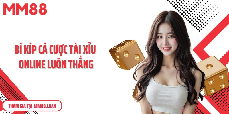 Bí kíp cá cược tài xỉu online luôn thắng
