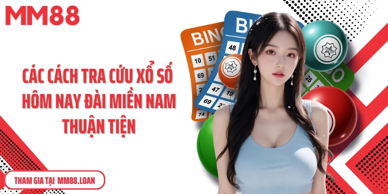 Các cách tra cứu xổ số hôm nay đài miền Nam thuận tiện
