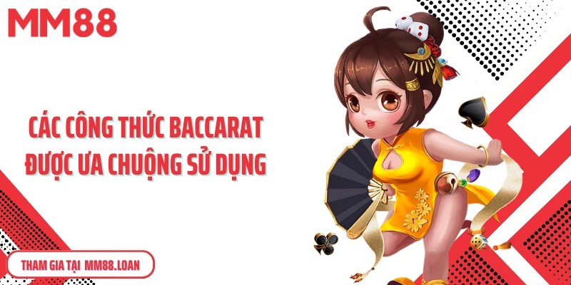 Các công thức baccarat được ưa chuộng sử dụng