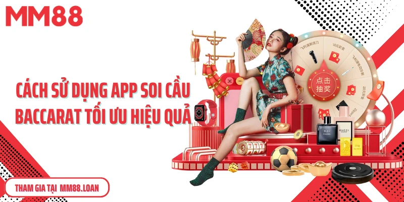 Cách sử dụng app soi cầu baccarat tối ưu hiệu quả