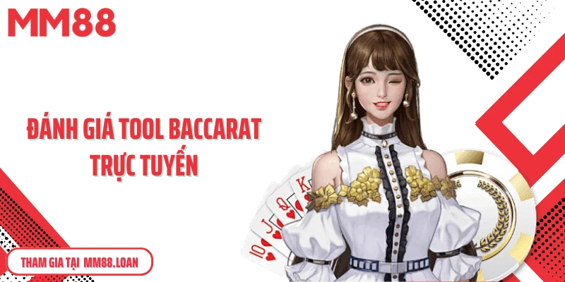 Đánh giá tool baccarat trực tuyến