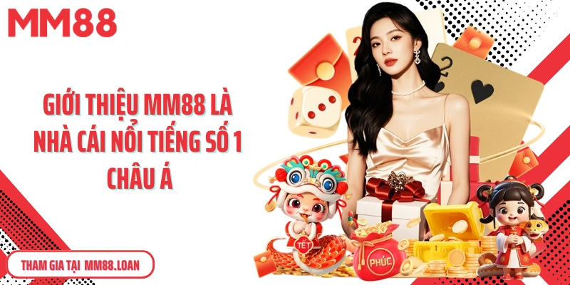 Giới thiệu MM88 là nhà cái nổi tiếng số 1 Châu Á
