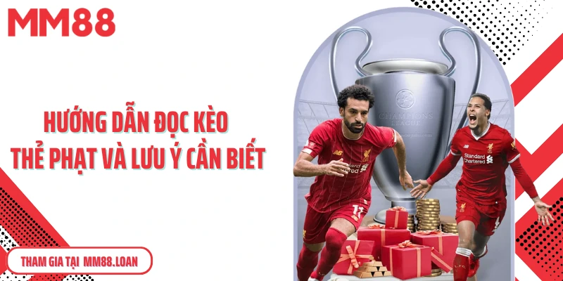 Hướng dẫn đọc kèo thẻ phạt và lưu ý cần biết