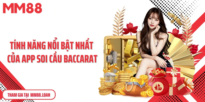 Tính năng nổi bật nhất của app soi cầu baccarat