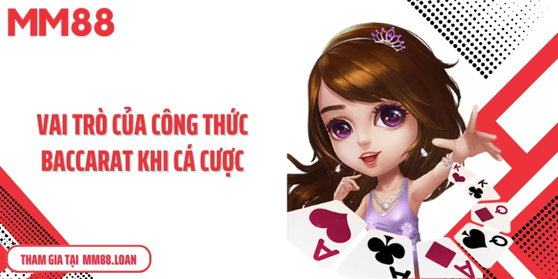 Vai trò của công thức baccarat khi cá cược
